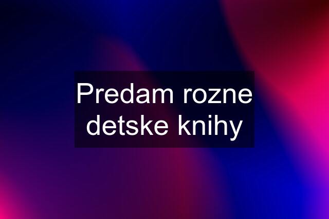 Predam rozne detske knihy