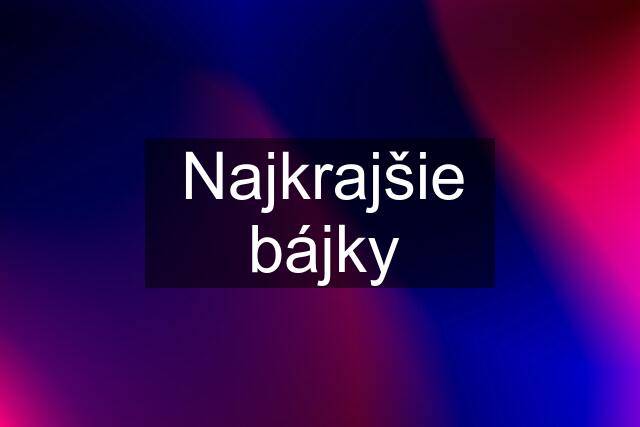 Najkrajšie bájky