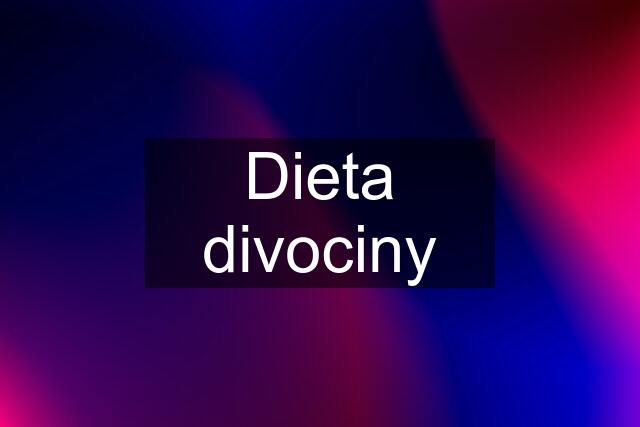 Dieta divociny