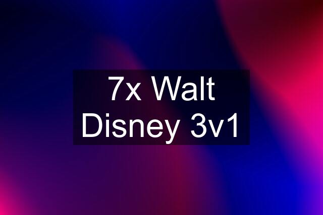 7x Walt Disney 3v1