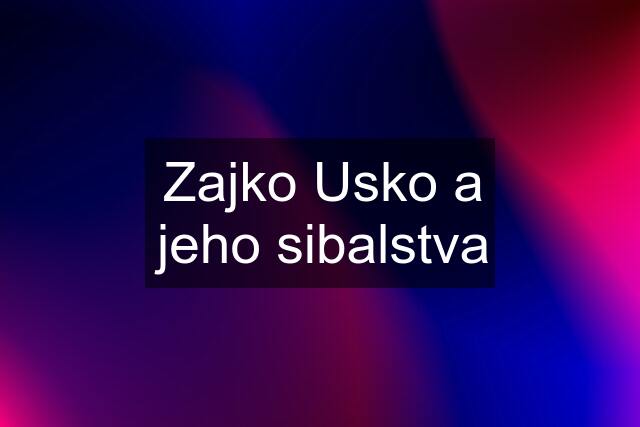 Zajko Usko a jeho sibalstva