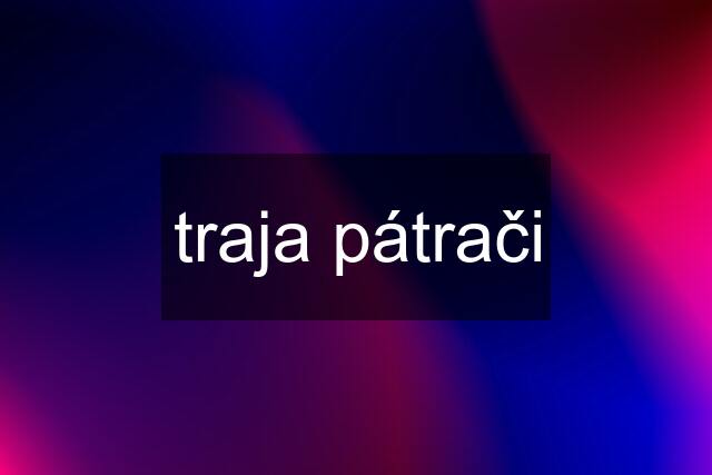 traja pátrači