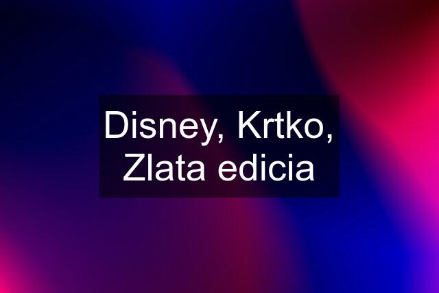 Disney, Krtko, Zlata edicia