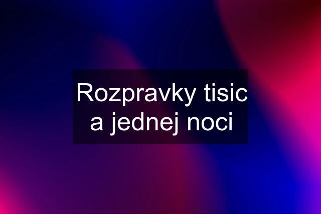 Rozpravky tisic a jednej noci