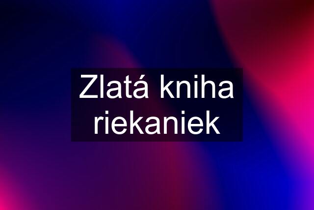 Zlatá kniha riekaniek