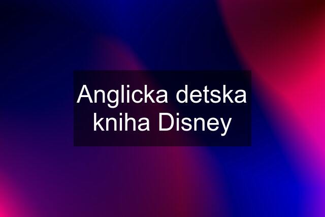 Anglicka detska kniha Disney