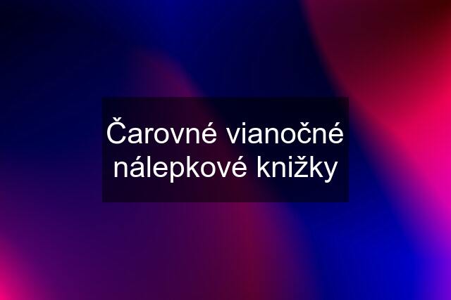 Čarovné vianočné nálepkové knižky