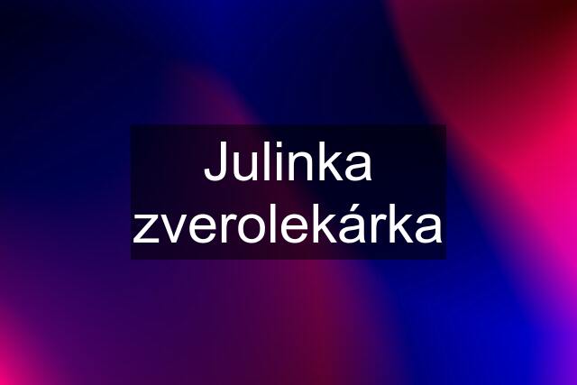 Julinka zverolekárka