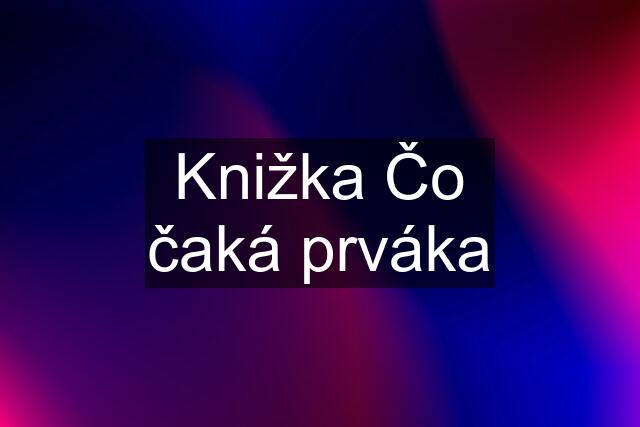 Knižka Čo čaká prváka