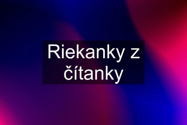 Riekanky z čítanky