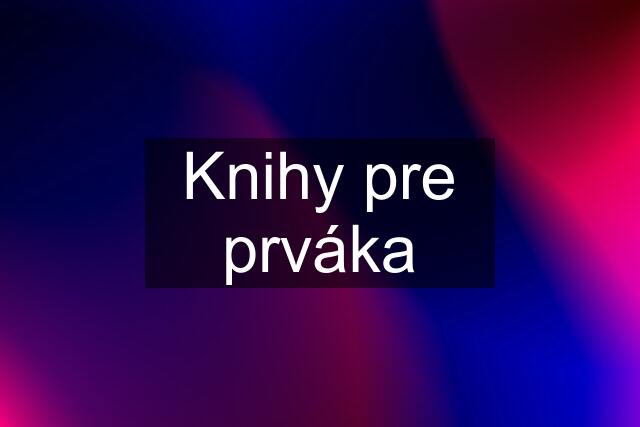 Knihy pre prváka