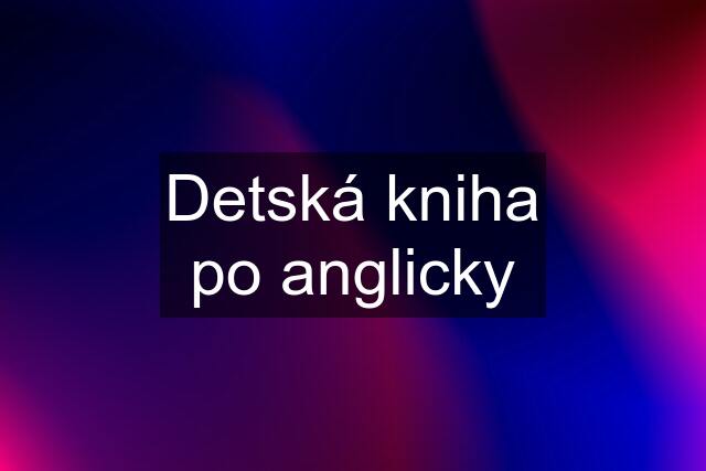 Detská kniha po anglicky