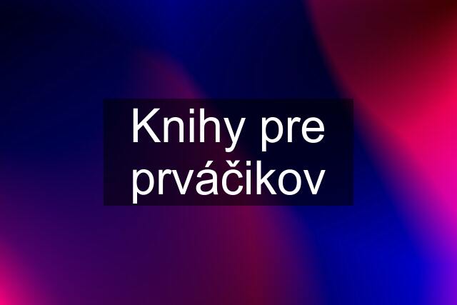 Knihy pre prváčikov