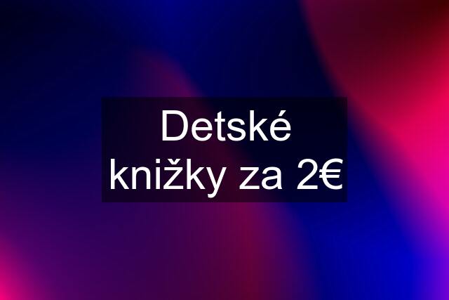 Detské knižky za 2€