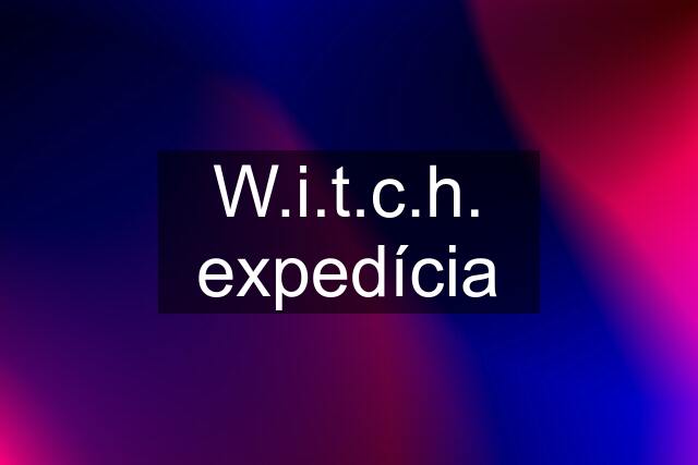 W.i.t.c.h. expedícia