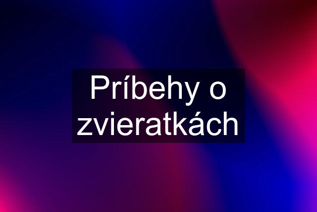 Príbehy o zvieratkách