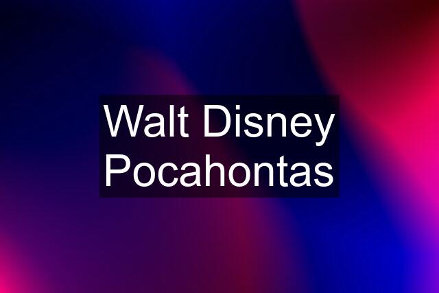 Walt Disney Pocahontas