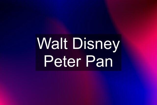 Walt Disney Peter Pan