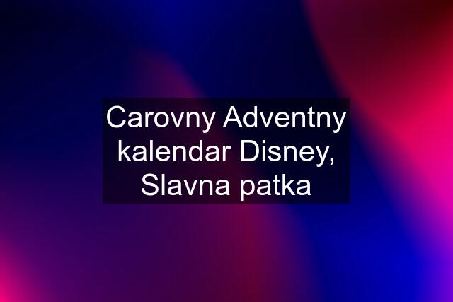 Carovny Adventny kalendar Disney, Slavna patka