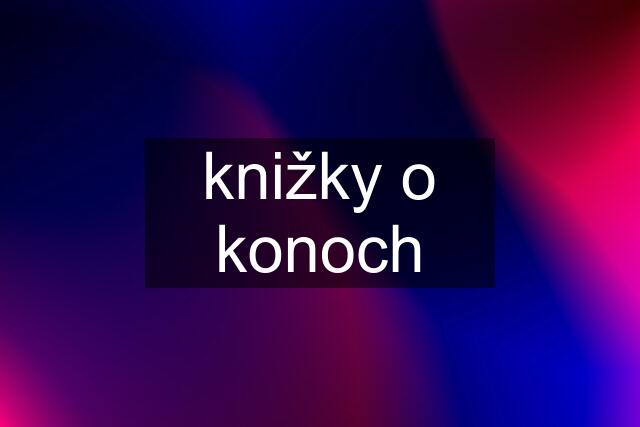 knižky o konoch