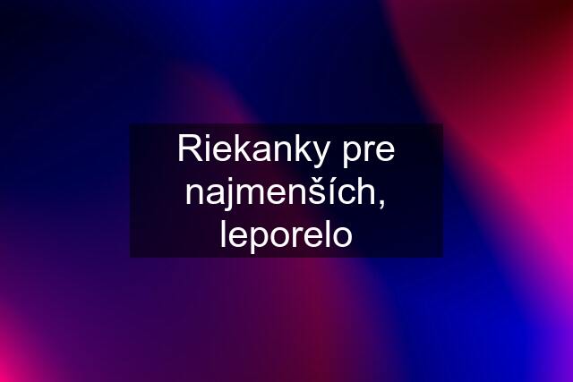 Riekanky pre najmenších, leporelo