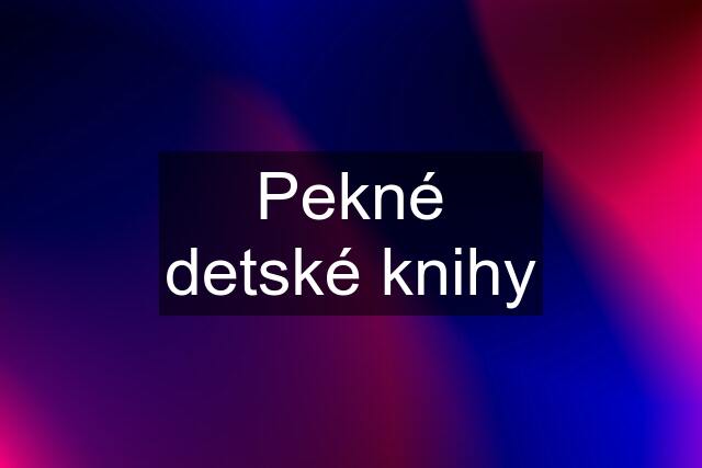 Pekné detské knihy