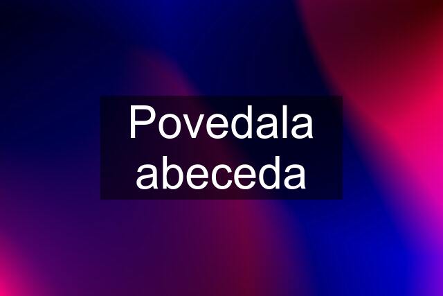 Povedala abeceda