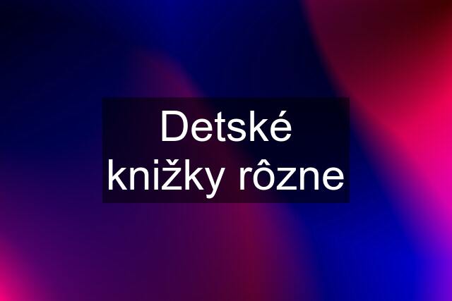 Detské knižky rôzne