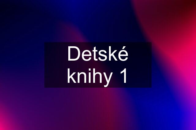 Detské knihy 1