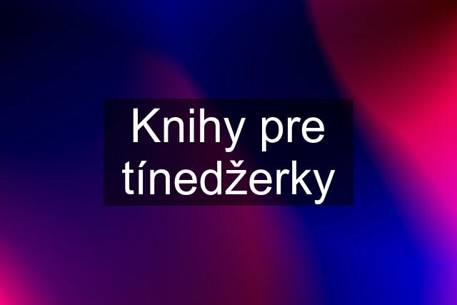 Knihy pre tínedžerky