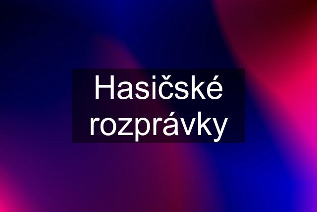 Hasičské rozprávky