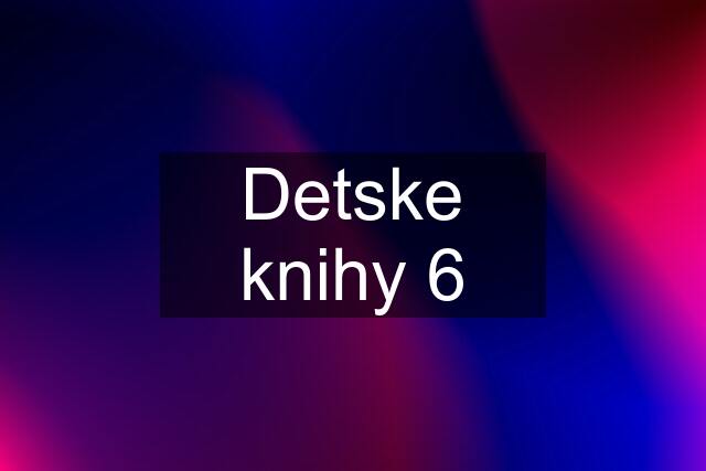 Detske knihy 6