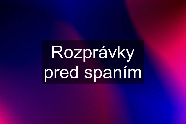 Rozprávky pred spaním