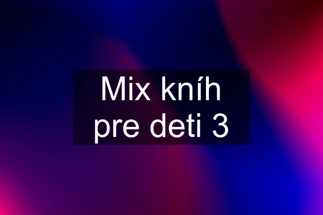 Mix kníh pre deti 3