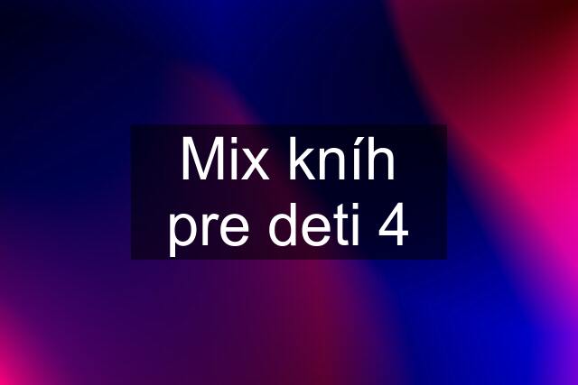 Mix kníh pre deti 4