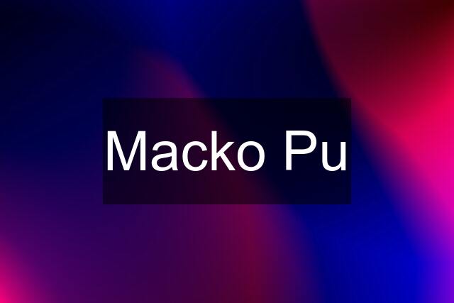 Macko Pu