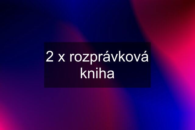 2 x rozprávková kniha