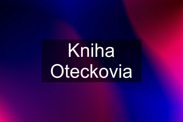 Kniha Oteckovia