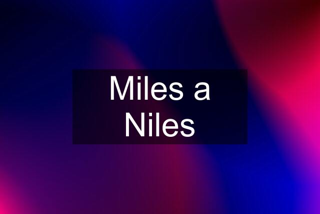 Miles a Niles