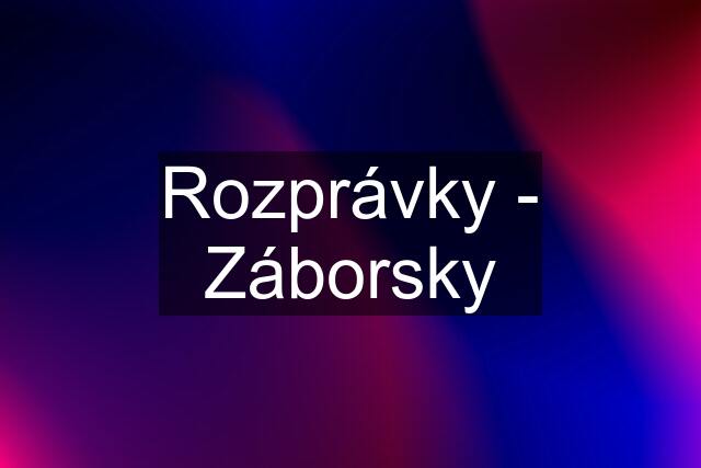 Rozprávky - Záborsky