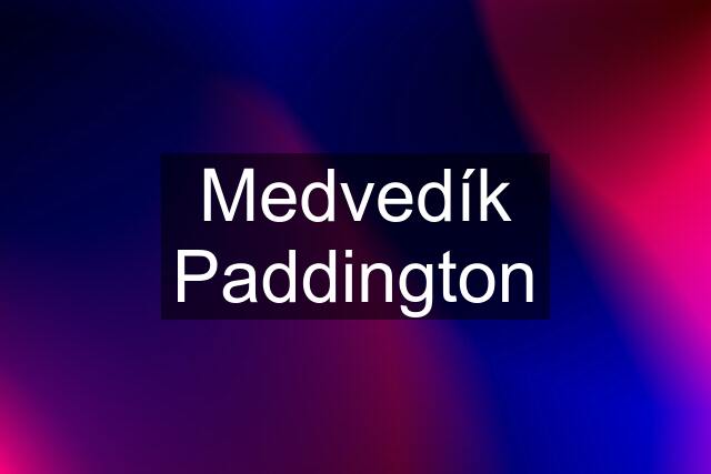 Medvedík Paddington