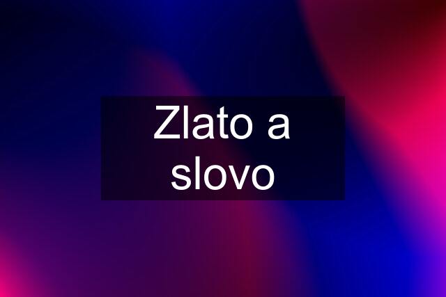 Zlato a slovo