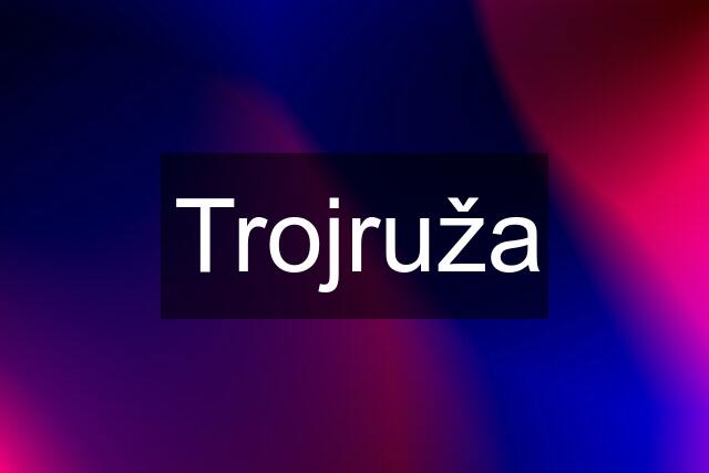 Trojruža