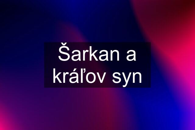 Šarkan a kráľov syn