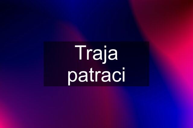 Traja patraci