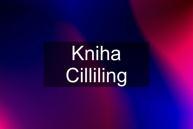 Kniha Cilliling