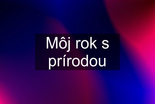 Môj rok s prírodou