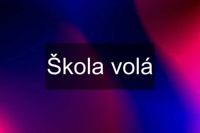 Škola volá