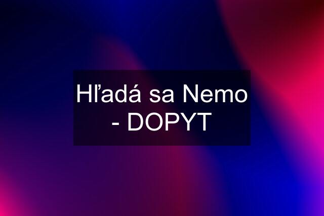 Hľadá sa Nemo - DOPYT