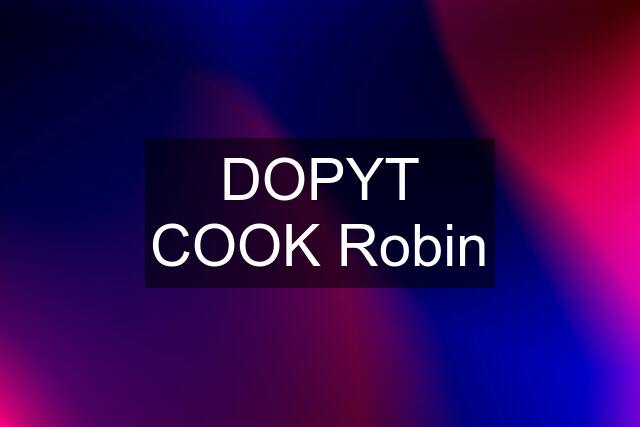 DOPYT COOK Robin